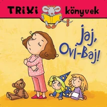 Jaj, ovi baj! - Trixi könyvek