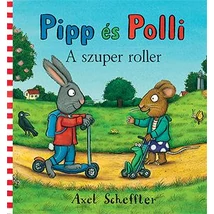 Pipp és Polli - A szuper roller - Pagony Kiadó