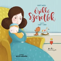 Örökké szeretlek - Robert Munsch - Manó Könyvek