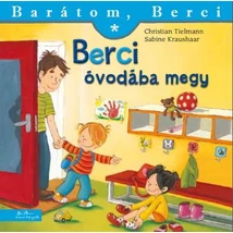 Berci óvodába megy – Barátom, Berci - Manó könyvek