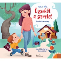Összeköt a szeretet - Farkas Nóra - Manó könyvek