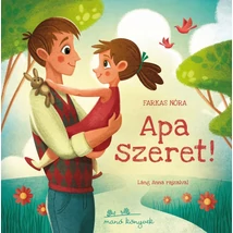 Apa szeret! - Farkas Nóra - Manó könyvek